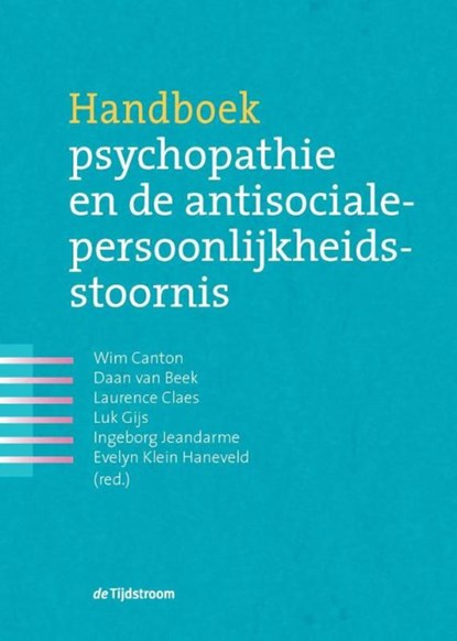 Handboek psychopathie en de antisociale persoonlijkheidsstoornis, Wim Canton ; Daan van Beek ; Laurence Claes ; Luk Gijs ; Ingeborg Jeandarme ; Evelyn Klein Haneveld - Paperback - 9789024441655