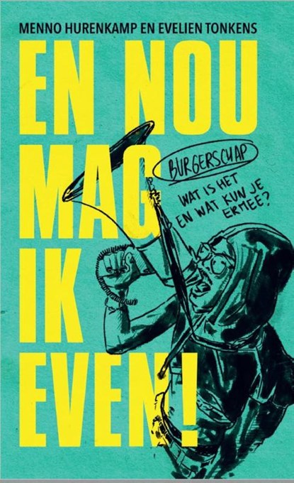 En nou mag ik even!, Menno Hurenkamp ; Evelien Tonkens - Paperback - 9789024442102