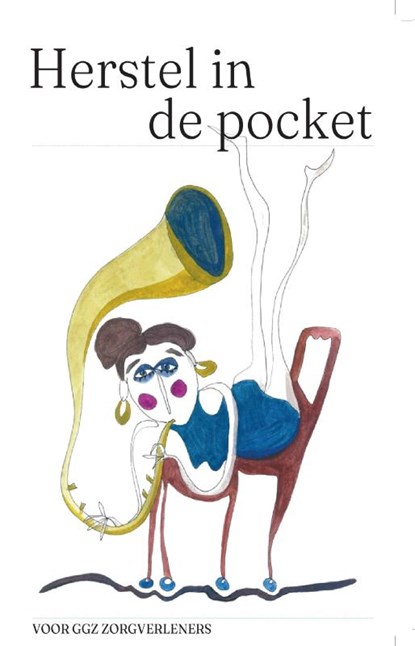 Herstel in de pocket, Remke van Staveren ; Tilly van Oosten ; Heleen Wadman ; Tom van Wel - Paperback - 9789024442393