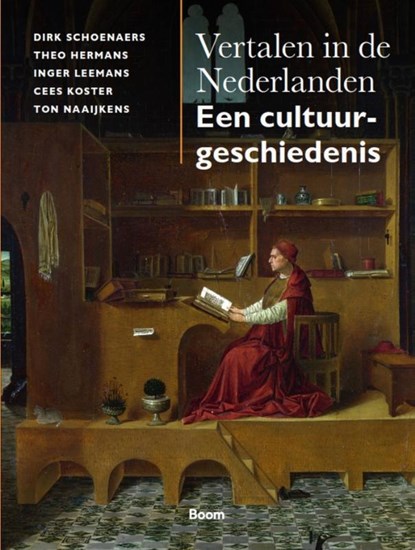 Vertalen in de Nederlanden, Dirk Schoenaers ; Theo Hermans ; Inger Leemans ; Cees Koster ; Ton Naaijkens - Gebonden - 9789024443338