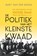 De politiek van het kleinste kwaad, Bart van der Boom - Paperback - 9789024444878