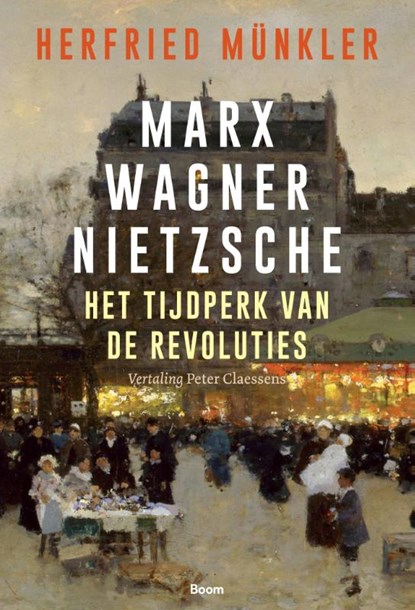 Marx, Wagner, Nietzsche, Herfried Münkler - Gebonden - 9789024446179