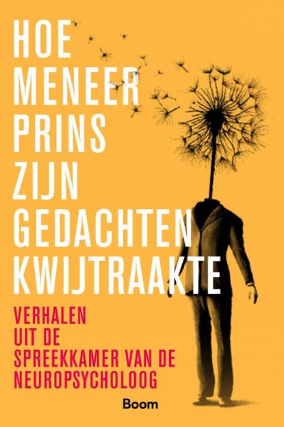 Hoe meneer Prins zijn gedachten kwijtraakte, Helen Anema ; Esther van den Berg ; Sarai Boelema ; Annelies Buhrmann ; Irene Huenges Wajer ; Josje Kal ; Mariska Mantione ; Carla Ruis ; Haike van Stralen ; Kim Verweij ; Martine van Zandvoort - Paperback - 9789024446285