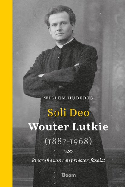 Soli Deo – Wouter Lutkie (1887-1968), Willem Huberts - Gebonden - 9789024446414