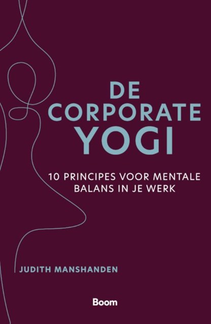 De Corporate Yogi, Judith Manshanden - Paperback - 9789024447428
