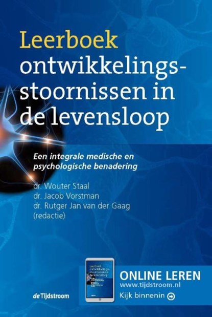 Leerboek ontwikkelingsstoornissen in de levensloop, Wouter Staal ; Jacob Vorstman ; Rutger Jan van der Gaag - Paperback - 9789024449002