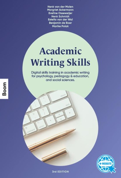 Academic Writing Skills, Henk van der Molen ; Margriet Ackermann ; Eveline Osseweijer ; Henk Schmidt ; Estella van der Wal ; Benjamin de Boer ; Marike Polak - Paperback - 9789024449750