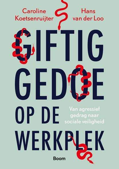 Giftig gedoe op de werkplek, Caroline Koetsenruijter ; Hans van der Loo - Ebook - 9789024449859