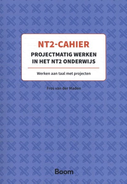 NT2 Cahier Projectmatig werken in het NT2-onderwijs, F. van der Maden - Paperback - 9789024451135