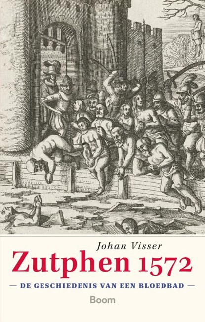 Zutphen 1572, Johan Visser - Paperback - 9789024451296