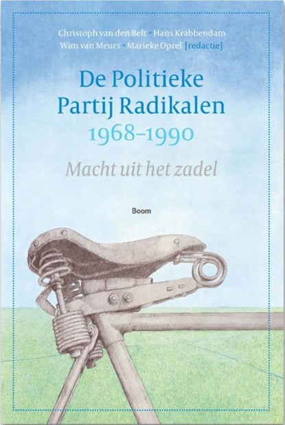 De Politieke Partij Radikalen, 1968-1990, Cristoph van den Belt ; Hans Krabbendam ; Wim van Meurs ; Marieke Oprel - Paperback - 9789024451340