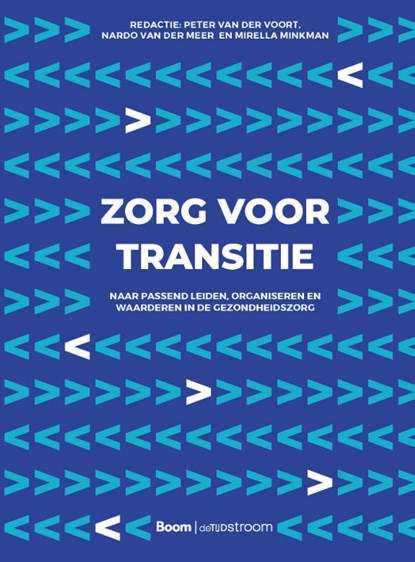 Zorg voor transitie, Peter van der Voort ; Nardo van der Meer ; Mirella Minkman - Paperback - 9789024451685
