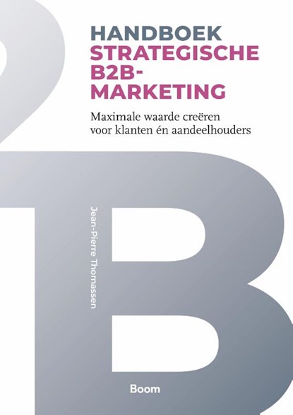 Handboek Strategische B2B-marketing, Jean-Pierre Thomassen - Paperback - 9789024451739