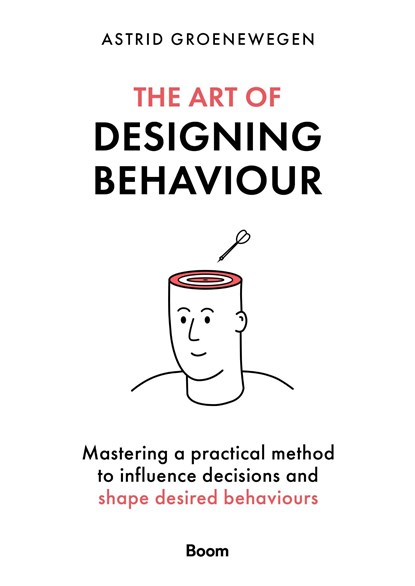 The Art of Designing Behaviour, Astrid Groenewegen - Ebook - 9789024451784