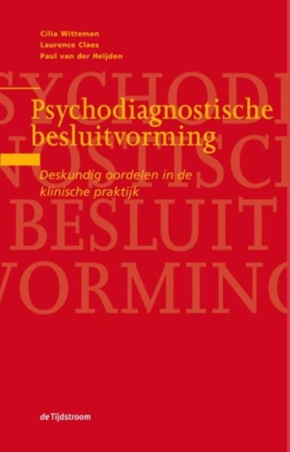 Psychodiagnostische besluitvorming, Cilia Witteman ; Laurence Claes ; Paul van der Heijden - Paperback - 9789024452224