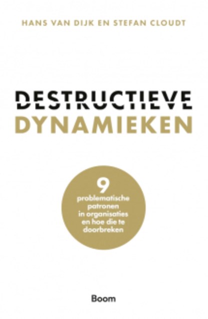 Destructieve dynamieken, Stefan Cloudt ; Hans van Dijk - Ebook - 9789024455874