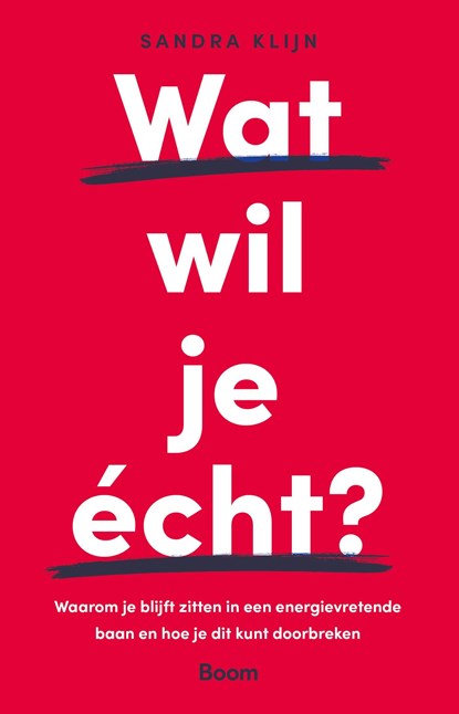 Wat wil je écht?, Sandra Klijn - Ebook - 9789024455904