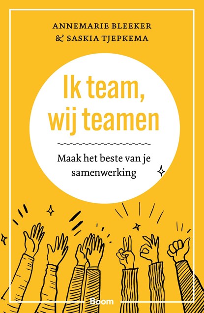 Ik team, wij teamen, Annemarie Bleeker ; Saskia Tjepkema - Ebook - 9789024455942