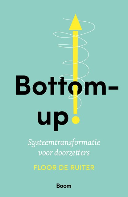 Bottom up!, Floor de Ruiter - Ebook - 9789024456000