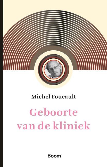 Geboorte van de kliniek, Michel Foucault - Paperback - 9789024457274