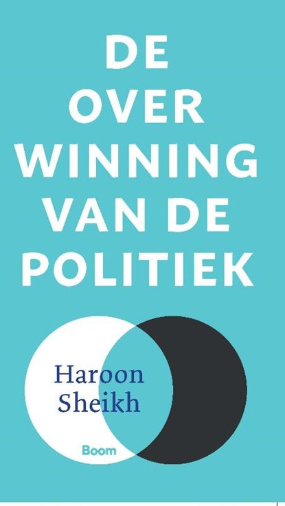 De overwinning van de politiek, Haroon Sheikh - Paperback - 9789024457571