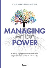 Managing Without Power - Joris Merks-Benjaminsen - 9789024457618