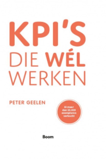 KPI’s die wél werken, P Geelen - Ebook - 9789024457632