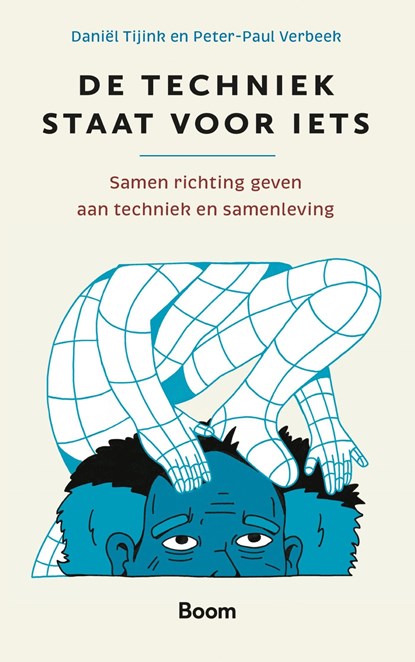 De techniek staat voor iets, Daniël Tijink ; Peter-Paul Verbeek - Ebook - 9789024458509