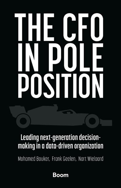 The CFO in pole position, M. Bouker ; F. Geelen ; N. Wielaard - Paperback - 9789024462605