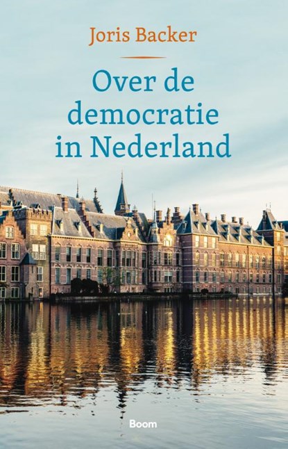 Over de democratie in Nederland, Joris Backer - Gebonden - 9789024463459