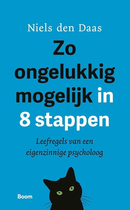 Zo ongelukkig mogelijk in 8 stappen, Niels den Daas - Ebook - 9789024463824