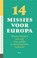 Veertien missies voor Europa, Thijs van Aken ; Suzanne van den Eynden ; Afke Groen - Paperback - 9789024464241