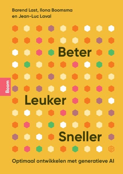 Beter, leuker, sneller, Barend Last ; Ilona Boomsma ; Jean-Luc Laval - Paperback - 9789024464999