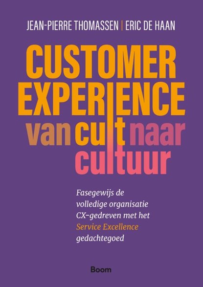 Customer Experience: van cult naar cultuur, Jean-Pierre Thomassen ; Eric de Haan - Paperback - 9789024465699