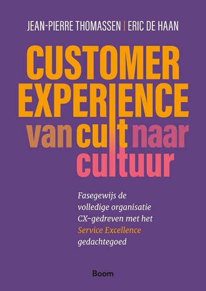 Customer Experience: van cult naar cultuur, Jean-Pierre Thomassen ; Eric de Haan - Ebook - 9789024465705