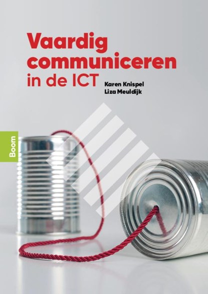 Vaardig communiceren in de ICT, Karen Knispel ; Liza Meuldijk - Paperback - 9789024465842
