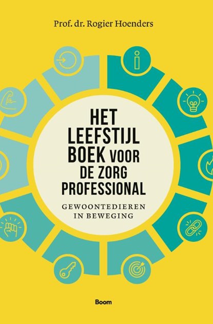 Het leefstijlboek voor de zorgprofessional, Rogier Hoenders - Paperback - 9789024466368