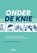 Onder de knie, Jenny van der Toorn-Schutte - Paperback - 9789024468768