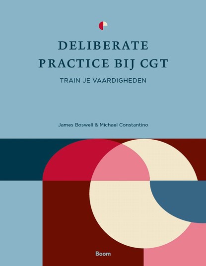 Deliberate practice bij CGT, James Boswell ; Michael Constantino - Ebook - 9789024468805