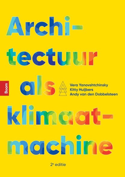 Architectuur als klimaatmachine, Vera Yanovshtchinsky ; Kitty Huijbers ; Andy van den Dobbelsteen - Paperback - 9789024468867