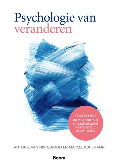Psychologie van veranderen, Antonie van Nistelrooij ; Marcel Kuhlmann - Paperback - 9789024469710