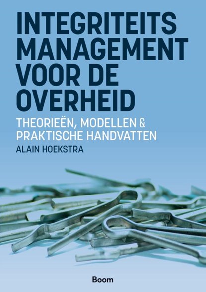 Integriteitsmanagement voor de overheid, Alain Hoekstra - Paperback - 9789024470044