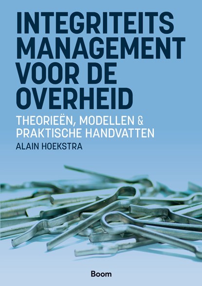 Integriteitsmanagement voor de overheid, Alain Hoekstra - Ebook - 9789024470051
