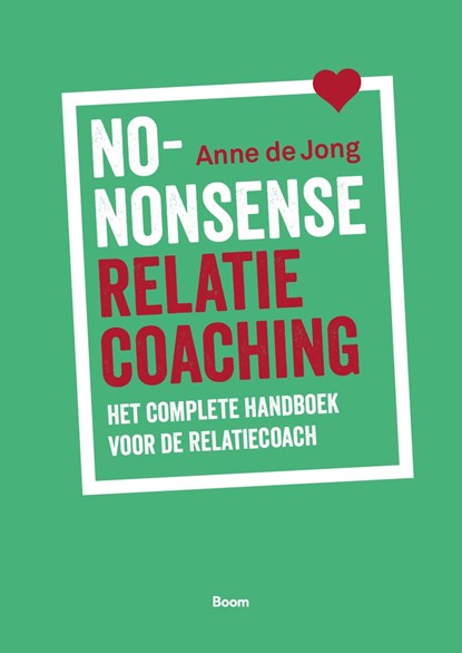 No-nonsense relatiecoaching, Anne de Jong - Ebook - 9789024470150