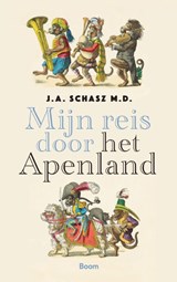 Mijn reis door het Apenland - J.A. Schasz M.D. - 9789024470471