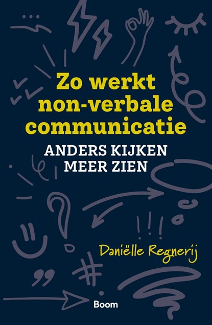 Zo werkt non-verbale communicatie, Daniëlle Regnerij - Ebook - 9789024470556