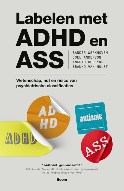 Labelen met ADHD en ASS, Sander Werkhoven ; Joel Anderson ; Ingrid Robeyns ; Branko van Hulst - Ebook - 9789024472963