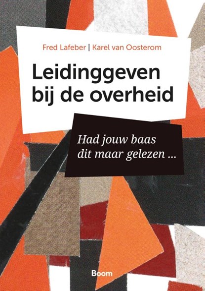 Leidinggeven bij de overheid, Fred Lafeber ; Karel van Oosterom - Paperback - 9789024473311