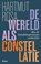 De wereld als constellatie, Hartmut Rosa - Paperback - 9789024474325