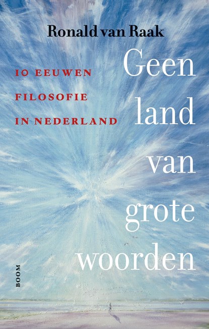 Geen land van grote woorden, Ronald van Raak - Ebook - 9789024475261